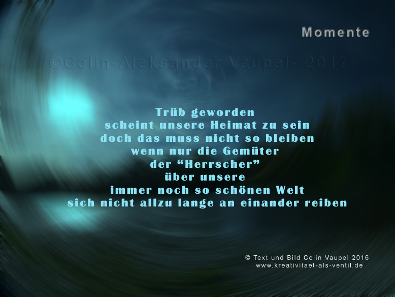 Trueb geworden - Momente